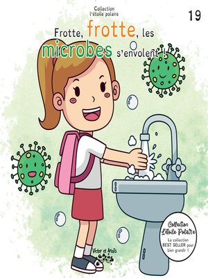 cover image of Frotte, frotte, les microbes s'envolent !